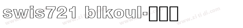 swis721 blkoul字体转换 swis721 blkoul字体转换
